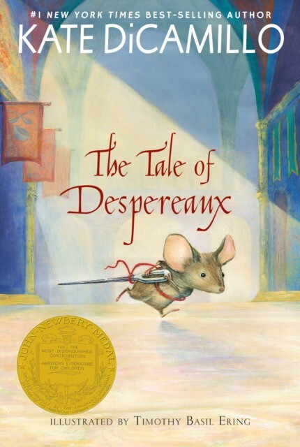 The Tale of Despereaux: Being the Story of a Mouse, a Princess, Some Soup, and a Spool of Thread | DiCamillo Kate