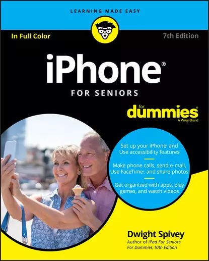 iPhone For Seniors For Dummies | Spivey Dwight | Электронная книга