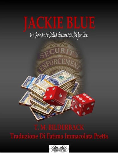 Jackie Blue Un Romanzo Della Sicurezza Di Justice | Bilderback T. M. | Электронная книга