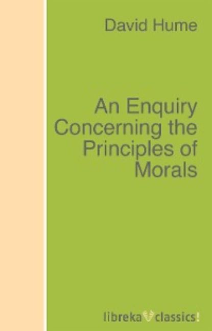 An Enquiry Concerning the Principles of Morals | Hume David | Электронная книга