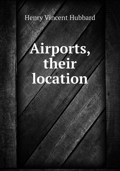 Airports, their location - купить с доставкой по выгодным ценам в ...