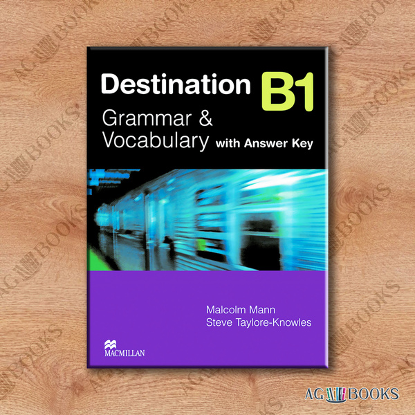 Destination B1 Grammar & Vocabulary With Answer Key | Тейлор-Ноулз Стив ...