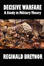 Decisive Warfare. A Study in Military Theory - Reginald Bretnor