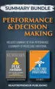 Summary Bundle. Performance & Decision Making . Readtrepreneur Publishing: Includes Summary of Peak Performance & Summary of Predictably Irrational - Readtrepreneur Publishing