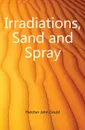 Irradiations, Sand and Spray - Fletcher John Gould
