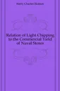 Relation of Light Chipping to the Commercial Yield of Naval Stores - Herty Charles Holmes