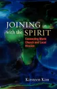 Joining in with the Spirit. Connecting World Church and Local Mission - Kirsteen Kim