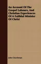 An Account Of The Gospel Labours, And Christian Experiences Of A Faithful Minister Of Christ - John Churchman