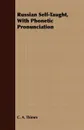 Russian Self-Taught, With Phonetic Pronunciation - C. A. Thimm