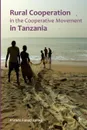 Rural Cooperation. In The Cooperative Movement in Tanzania - Francis Fanuel Lyimo