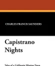 Capistrano Nights - Charles Francis Saunders