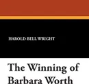 The Winning of Barbara Worth - Harold Bell Wright