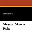 Messer Marco Polo - Donn Byrne