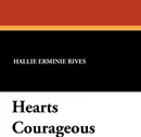 Hearts Courageous - Hallie Erminie Rives