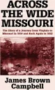 Across the Wide Missouri. The Diary of a Journey from Virginia to Missouri in 1819 and Back Again in 1822 - James Brown Campbell