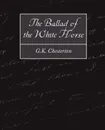 The Ballad of the White Horse - Chesterton G. K. Chesterton, Гилберт Честертон