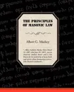 The Principles of Masonic Law - Albert Gallatin Mackey