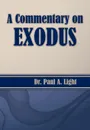 A Commentary on Exodus - Paul A. Light