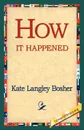 How It Happened - Kate Langley Bosher