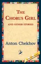 The Chorus Girl and Other Stories - Anton Pavlovich Chekhov