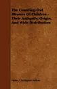 The Counting-Out Rhymes Of Children - Their Antiquity, Origin, And Wide Distribution - Henry Carrington Bolton
