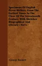Specimens Of English Prose-Writers, From The Earliest Times To The Close Of The Seventeenth Century, With Sketches Biographical And Literary - Vol I. - George Burnett