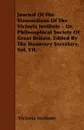 Journal Of The Transactions Of The Victoria Institute - Or, Philosophical Society Of Great Britain. Edited By The Honorary Secretary. Vol. VII. - Victoria Institute