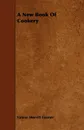 A New Book Of Cookery - Fannie Merritt Farmer