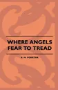Where Angels Fear to Tread - E. M. Forster