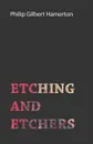 Etching And Etchers - Philip Gilbert Hamerton