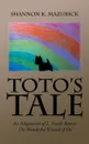 TOTO'S TALE. An Adaptation of L. Frank Baum's The Wonderful Wizard of Oz - Shannon K. Mazurick