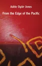 From the Edge of the Pacific - Adèle Ogiér Jones