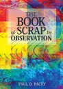 The Book of Scrap-By Observation - Paul David Pacey