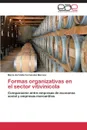 Formas Organizativas En El Sector Vitivinicola - Fernandez Moreno Maria Del Valle