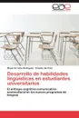 Desarrollo de Habilidades Linguisticas En Estudiantes Universitarios - Arrocha Rodriguez Olaysi, Del Pozo Ermelia