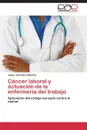 Cancer Laboral y Actuacion de La Enfermeria del Trabajo - Gonzalez Sanchez Jesus