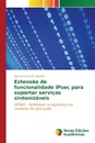 Extensao de funcionalidade IPsec para suportar servicos sintonizaveis - Oliveira Elias Carneiro de