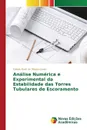 Analise Numerica e Experimental da Estabilidade das Torres Tubulares de Escoramento - Alves de Oliveira Junior Celuos