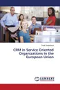 CRM in Service Oriented Organizations in the European Union - Vondráková Pavla