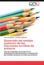 Desarrollo del Sentido Numerico de Las Fracciones En Ninos de Primaria - Ivonne De Regules, Armando Sep Lveda, Armando Sepulveda