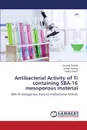 Antibacterial Activity of Ti Containing Sba-16 Mesoporous Material - Rashid Farzana, Farooq Samra, Sharif Nadia