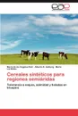 Cereales Sinteticos Para Regiones Semiaridas - Mar a. De Los Ngeles Ruiz, Alberto D. Golberg, Mar a. L. a. Molas