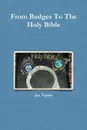 From Badges To The Holy Bible - Joe Taylor