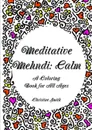 Meditative Mehndi. Calm - Christine Smith