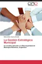 La Gestion Estrategica Municipal - García Ocanto Silvia Liliana