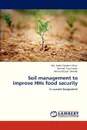 Soil Management to Improve HHS Food Security - Khan MD Abdul Quader, Tajul Islam Ahmad, Shikder Montu Kumar