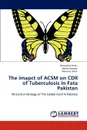 The imapct of ACSM on CDR of Tuberculosis in Fata Pakistan - Hamzullah Khan, Akmal Naveed, Rehman Afridi