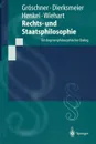 Rechts- und Staatsphilosophie. Ein dogmenphilosophischer Dialog - R. Gröschner, C. Dierksmeier, M. Henkel