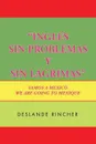 ''Ingles Sin Problemas y Sin Lagrimas''. Vamos A Mexico - Deslande Rincher