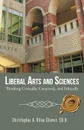 Liberal Arts and Sciences. Thinking Critically, Creatively, and Ethically - ED.D. Christopher A. Ulloa Chaves